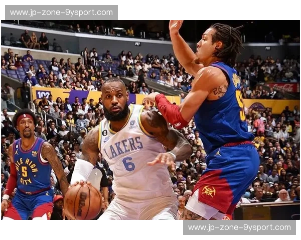 紫金荣耀与高原铁蹄的终极博弈：湖人vs掘金G3录像全深度复盘，每个细节都是名场面